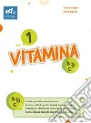 Vitamina ABC. Per le Scuole medie. Ediz. per la scuola. Vol. 1 libro