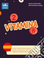 Vitamina Ñ. Per le Scuole medie. Vol. 2