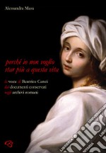 Perché io non voglio star più a questa vita. La voce di Beatrice Cenci nei documenti conservati negli archivi romani