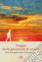 Viaggio tra le percezioni di un'alba. Storia di un padre prima di diventare padre