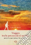 Viaggio tra le percezioni di un'alba. Storia di un padre prima di diventare padre libro