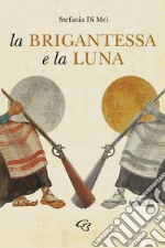 La brigantessa e la luna libro