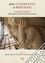 Dalla conoscenza al restauro. L'esperienza pugliese nell'ambito del territorio nazionale libro