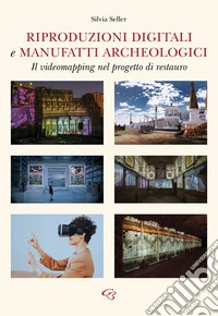 Riproduzioni digitali e manufatti archeologici. Il videomapping nel progetto di restauro libro