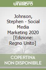 Johnson, Stephen  - Social Media Marketing 2020 [Edizione: Regno Unito] libro