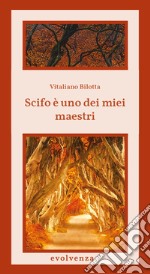 Scifo è uno dei miei maestri libro