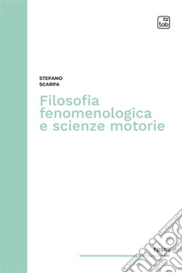 Filosofia fenomenologica e scienze motorie libro