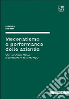 Mecenatismo e performance delle aziende. Quinto Orazio Flacco e la corporate philanthropy libro di Gelmini Lorenzo