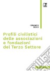 Profili civilistici delle associazioni e fondazioni del terzo settore libro