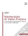 Masterplan di Valle Pretara. L'esperienza di riconfigurazione urbana di un quartiere dell'Aquila libro