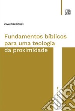 Fundamentos bíblicos para uma teologia da proximidade libro