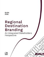 Regional destination branding. An integrated stakeholders perspective