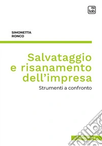 Salvataggio e risanamento dell'impresa. Strumenti a confronto