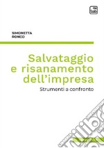 Salvataggio e risanamento dell'impresa. Strumenti a confronto libro