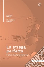 La strega perfetta. Fatti e misfatti della CO2 libro