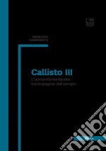 Callisto III. L'uomo dimenticato tra le pagine del tempo