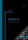 Callisto III. L'uomo dimenticato tra le pagine del tempo libro