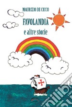 Favolandia e altre storie. Ediz. illustrata libro