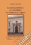 La quarantena ad Alghero. Passeggiando in una cittadina fantasma-The lockdown in Alghero. Walking around in a small ghost town libro