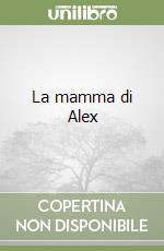 La mamma di Alex libro