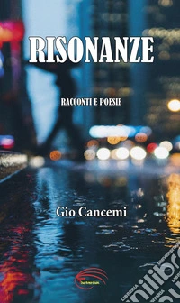 Risonanze. Racconti e poesie