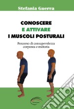 Conoscere e attivare i muscoli posturali