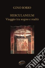 Herculaneum. Viaggio tra sogno e realtà libro