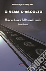 Cinema d'ascolto. Vol. 2: Musica e cinema del resto del mondo