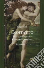 Contatto. Poesie contemporanee al tempo del progresso. Vol. 1