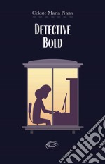 Detective Bold. Nuova ediz. libro