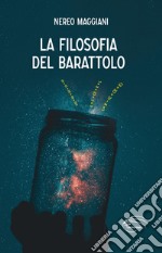 La filosofia del barattolo. Nuova ediz. libro