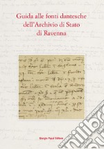 Guida alle fonti dantesche dell`Archivio di Stato di Ravenna  libro usato