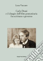 Carlo Dossi e il disagio dell'élite postunitaria fra scrittura e governo