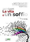 La vita è un soffio. Frammenti di me libro