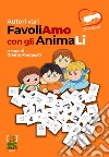 FavoliAmo con gli animaLi libro