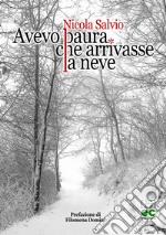 Avevo paura che arrivasse la neve