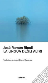 La llingua degli altri. Ediz. multilingue
