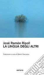 La llingua degli altri. Ediz. multilingue libro