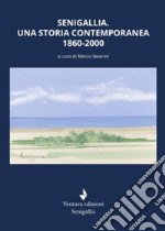 Senigallia. Una storia contemporanea 1860-2000 libro