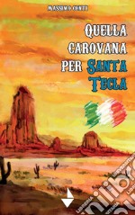 Quella carovana per Santa Tecla libro