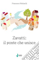 Zavatti: il ponte che unisce. L'amministrazione comunale di Senigallia dalla fine del secondo dopoguerra agli anni del boom economico libro