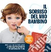 Il sorriso del mio bambino libro