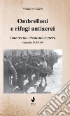 Ombrelloni e rifugi antiaerei. Come vive una città durante la guerra. Senigallia 1938/1944 libro