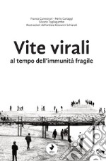 Vite virali al tempo dell'immunità fragile