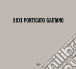 Porticato Gaetano. 31ª edizione della mostra libro