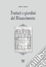 Trattati e giardini del Rinascimento libro