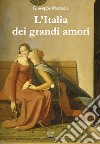 L'Italia dei grandi amori libro