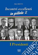 Incontri eccellenti in pillole. Vol. 2: I presidenti libro