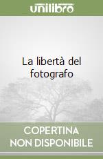 La libertà del fotografo libro usato