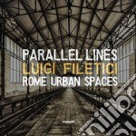 Parallel lines. Rome urban spaces. Ediz. italiana e inglese